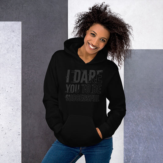 I DARE YOU TO BE SUCCESSFUL Black Hoodie