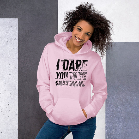 I DARE YOU TO BE SUCCESSFUL Pink Hoodie