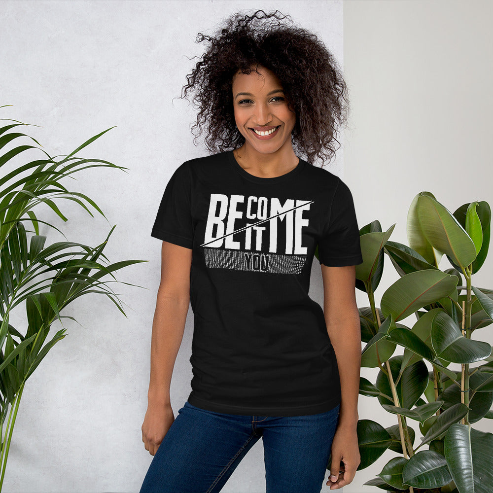 BLACK YOU BECOME IT Unisex T-Shirt