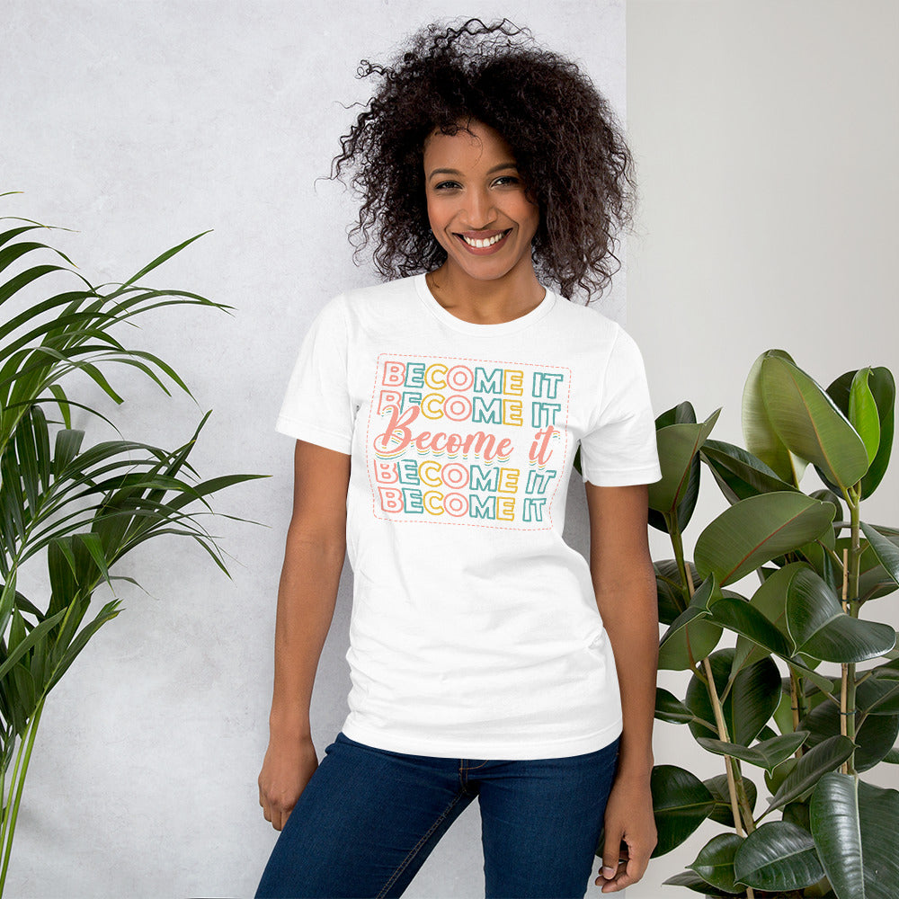 BECOME IT Unisex T-Shirt