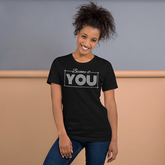 BECOME IT Unisex T-Shirt