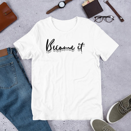 White BECOME IT Unisex t-shirt